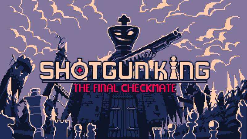 霰弹枪王 终局将死-Shotgun King： The Final Checkmate