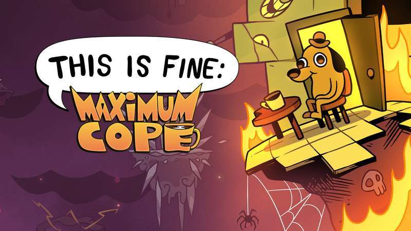 一切都好：极限硬撑-This is Fine：Maximum Cope