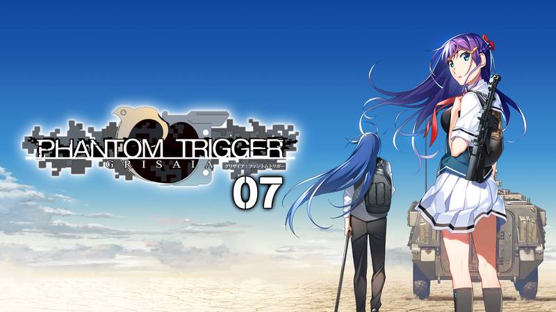 灰色：幻影板机 07-GRISAIA PHANTOM TRIGGER 07