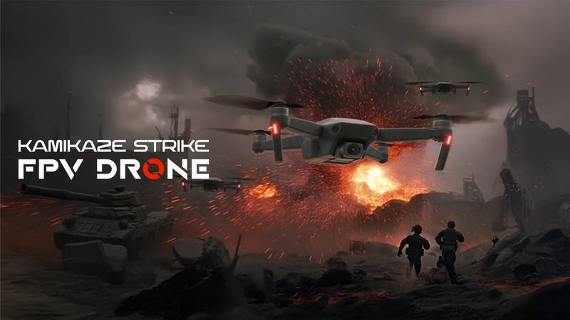 神风袭击 FPV无人机-Kamikaze Strike： FPV Drone