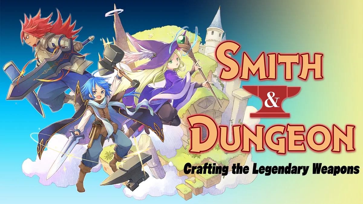 锻冶屋与地下城：招募中！打造讨伐魔王的武器-Smith & Dungeon： Crafting the Legendary Weapons