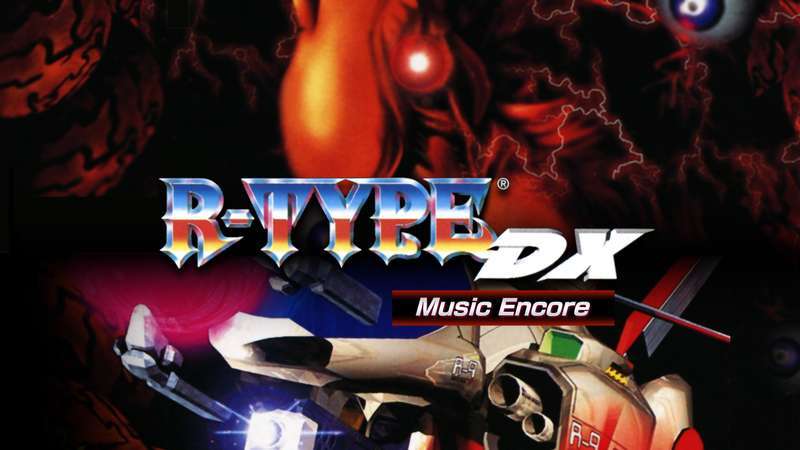 异形战机：DX – 音乐返场-R-TYPE DX： Music Encore