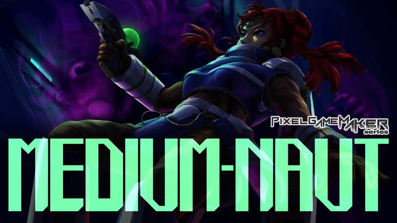 像素游戏制作者系列：MEDIUM-NAUT-Pixel Game Maker Series MEDIUM-NAUT